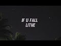 Lithe - If u Fall (lyrics)