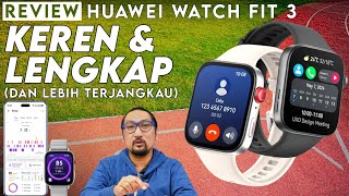 Stylish, Tipis dan Ringan, Kaya Fitur, Harga lebih terjangkau: Huawei Watch Fit 3 Resmi Indonesia.