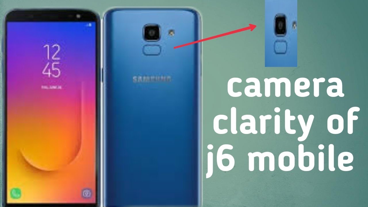 Camera clarity of Samsung j6 mobile YouTube