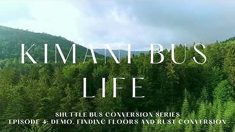 Kimani Shuttle Bus Conversion - Episode 4: Finished Demo, Flooring secured and Rust Remediation