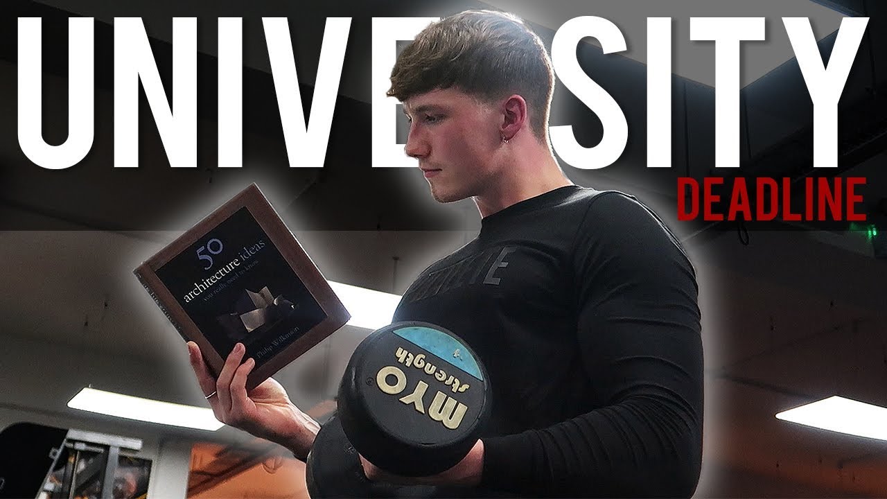 BODYBUILDING & UNIVERSITY DEADLINES.. 2nd Year Architecture Student