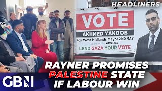 WHAT?! | Labour's Angela Rayner VOWS to recognise Palestinian state if they win election