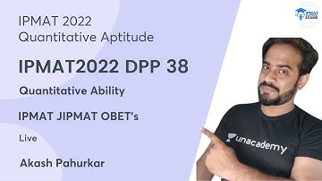 IPMAT2022 DPP 38 | Quantitative Ability  | QA | IPMAT JIPMAT OBET