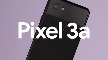 Meet Google Pixel 3a