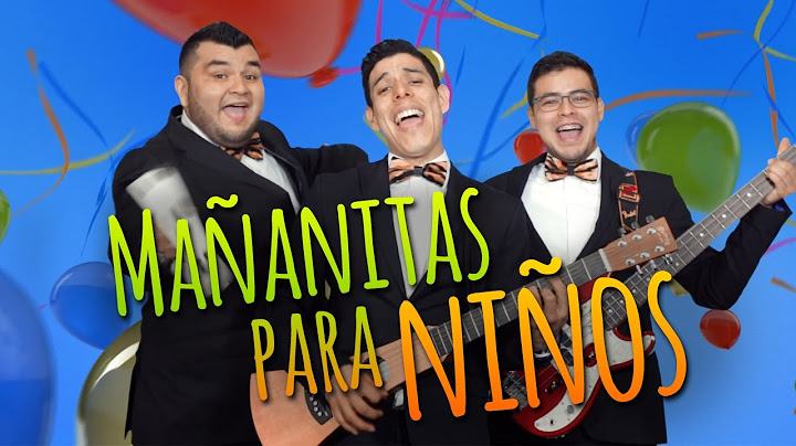 Mañanitas para niños | Los Tres Tristes Tigres