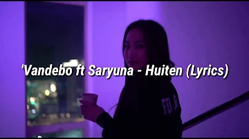 Vandebo ft. Saryuna- Huiten(Lyrics)