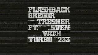 Gregor Tresher Feat. Sven Väth - Flashback [TURBO233D]