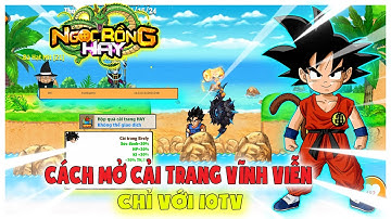 Ngọc Rồng Hay -Tập 15- Tìm Ra mẹo mở cải trang vĩnh viễn, bất ngờ lọt top, quà cực khủng...