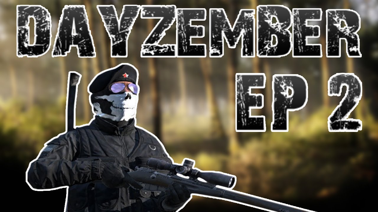 Dayzember - Episode 2