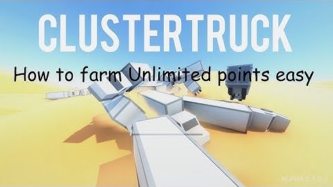 Clustertruck How to farm Unlimited Points