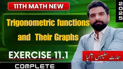 11th Class Math New 2025 | Trigonometric Functions & Their Graphs | Exercise 11.1 Complete