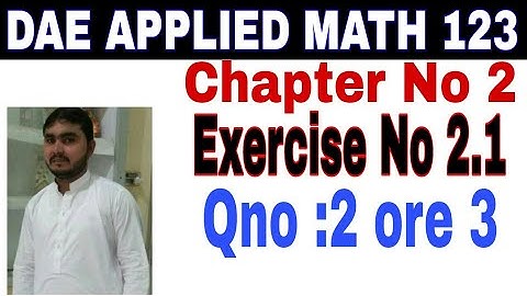 DAE math 123 1st year || applied mathematics 123 || chapter no 2|| Exercise no 2.1|| question no2,3