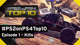 Planetside 2  - #PS2onPS4 Top10 - Episode 1 - Kills