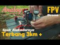 BISA TERBANG 3KM LEBIH ??? Ini Dia Spek DRONE FPV ANALOG Saya