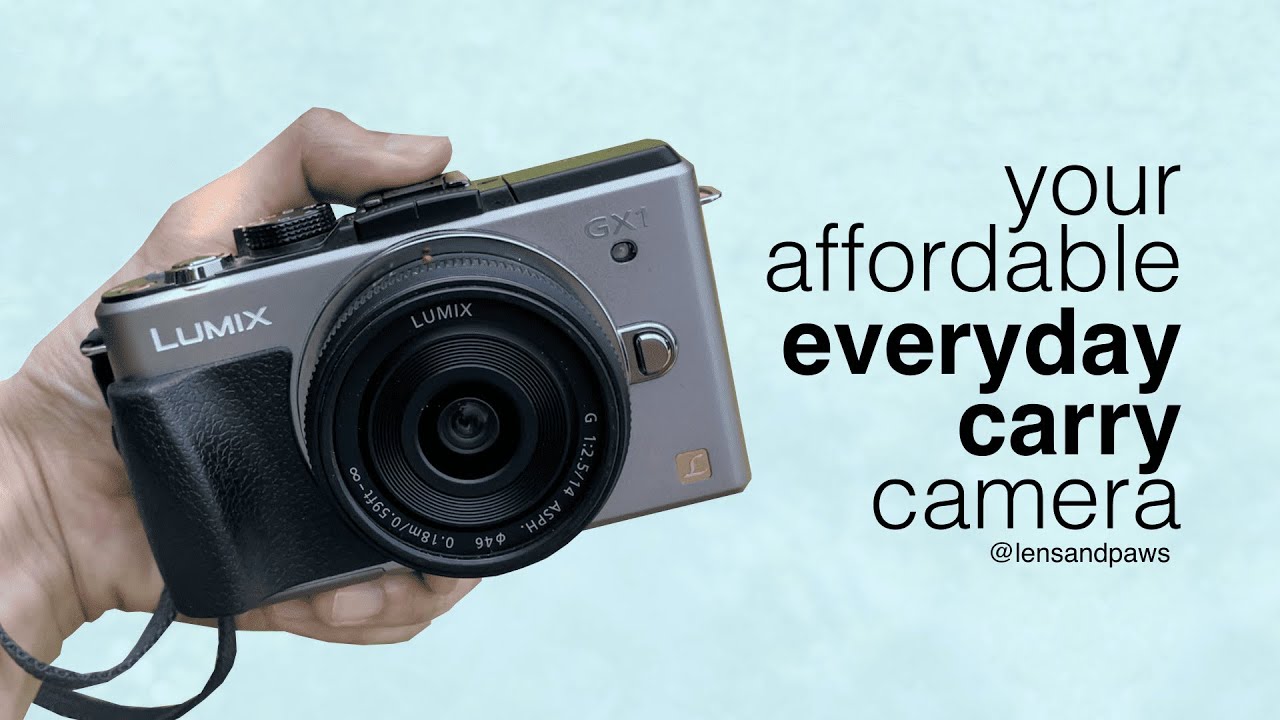 Best affordable EDC Everyday Carry Interchangeable Lens Camera
