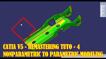 Catiav5-NonParametric to Parametric Modelling(Remastering) Tutorial-4