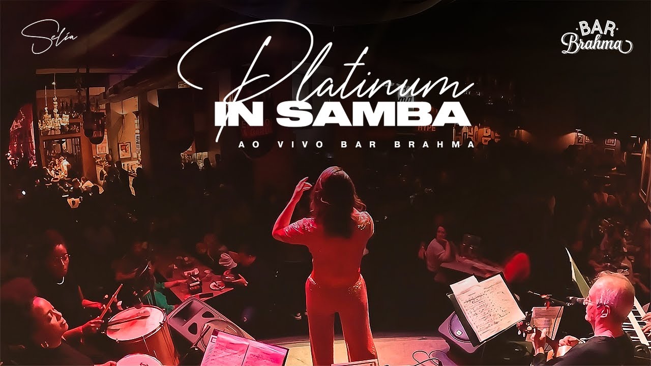 Selía - Show Completo do Platinum In Samba (Ao Vivo no Bar Brahma)