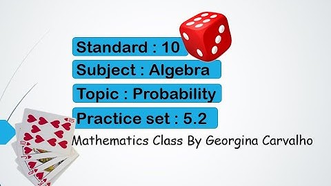 Probability Practice Set 5.2 #Std10Algebra #SampleSpace