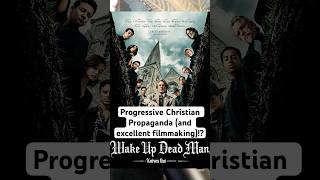 Wake Up Dead Man is Progressive Christian Propaganda?