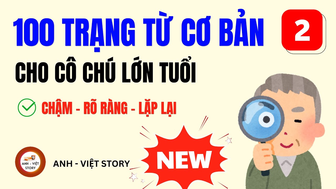 Học Tiếng Anh Chậm: Học Đến Đâu Hiểu Đến Đó - 100 Trạng Từ Tiếng Anh Cốt Lõi (Phần 2)