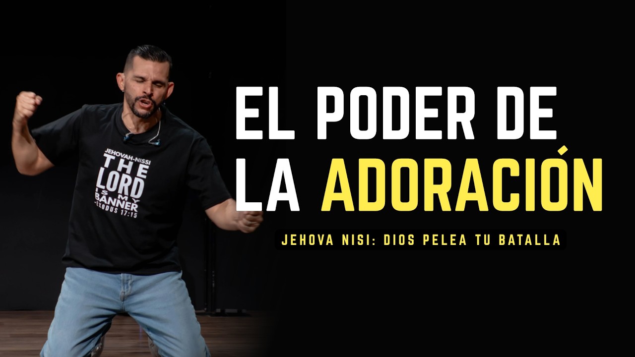 El Poder de la Adoración | Jehová Nisi: Dios Pelea Tu Batalla