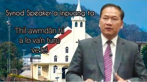Synod Speaker a inpuang ta! A lo va