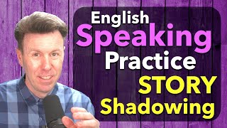 English SHADOWING STORY Speaking Fluent English with Practice