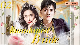[Multi-Sub] Abandoned Bride of Rich Family EP02 ｜Chinese drama eng sub｜My Rich Boyfriend
