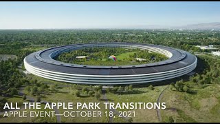 Unleashed-All The Apple Park Transitions #AppleEvent