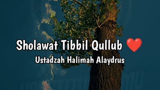 Ustadzah Halimah Alaydrus : Sholawat Tibbil Qullub