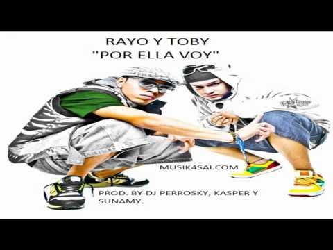 Rayo y Toby - Por Ella Voy (Prod By Kasper Y Sunamy)