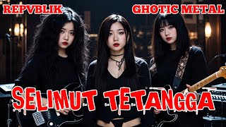 Download Lagu SELIMUT TETANGGA – REPVBLIK | GHOTIC METAL COVER by NABILAH STUDIO MP3