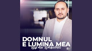 DOMNUL E LUMINA MEA