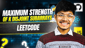 3077. Maximum Strength of K Disjoint Subarrays | Math | Hard DP | Weekly Contest 388