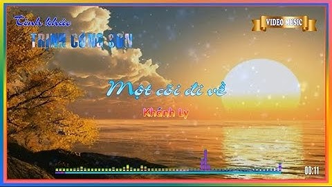 Một cõi đi về - (Trịnh Công Sơn) - Khánh Ly