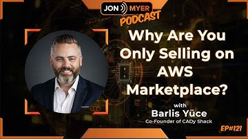 Ep#121 Why Are You Only Selling on AWS Marketplace with Barlas Yüce