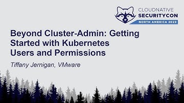 Beyond Cluster-Admin: Getting Started with Kubernetes Users and Permissions - Tiffany Jernigan
