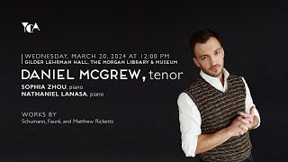 Tenor Daniel Mcgrew Live From The Morgan Library And Museum