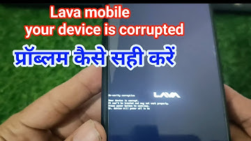lava  LEX402 your device is corrupted problem fix