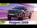 Peugeot 2008 2024🚙-  Merecida renovación😎| Car Motor