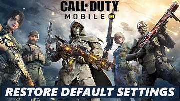 How To Restore Settings Back To Default In Call Of Duty Mobile