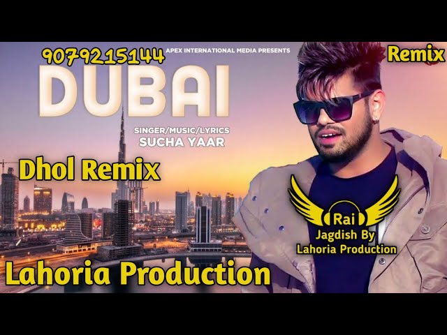 Dubai (Dhol Remix) Sucha Yaar Ft. Rai Jagdish By Lahoria Production New Punjabi Song Dhol Remix 2023 class=
