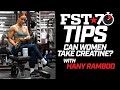 FST-70 TIPS: Can Women Take Creatine?