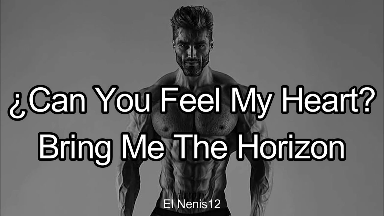 Giga Chad - "Can You Feel My Heart" [Bring Me The Horizon] - Sub. Español - YouTube