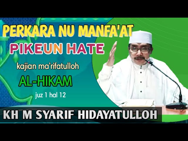 PERKARA NU MANFA'AT PIKEUN HATE ‼️ || KH M SYARIF HIDAYATULLOH class=