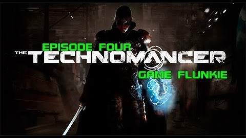 Technomancer episode 4