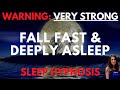 STRONG Sleep Hypnosis to Fall Fast & Deeply Sleep Right Now (3 Hours)