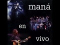 Maná - Te lloré un río [En Vivo]