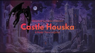 A Haunted Cosmos Special — Castle Houska