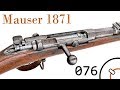 Small Arms of WWI Primer 076: German Mauser 1871